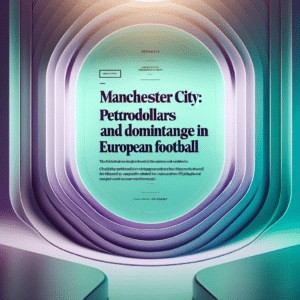 Manchester City se transforma en un coloso del fútbol mundial. Ocho Premier Leagues y su primera Champions League en 2023 destacan su crecimiento meteórico impulsado por inversiones.